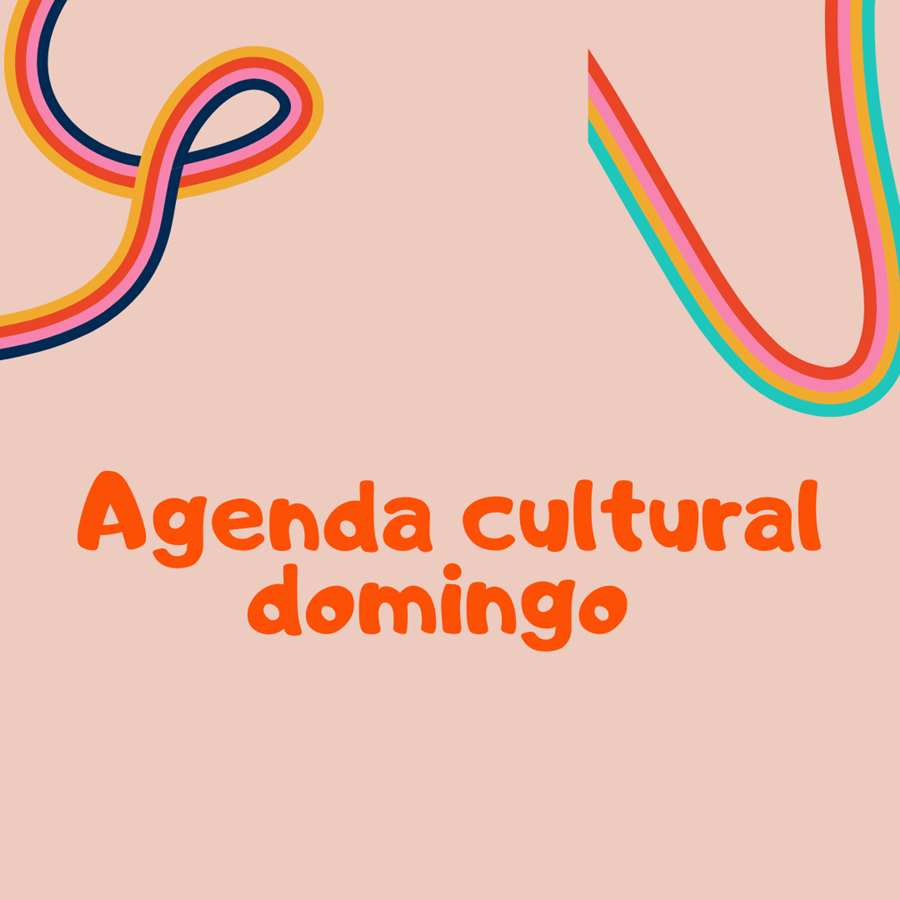Agenda cultural domingo