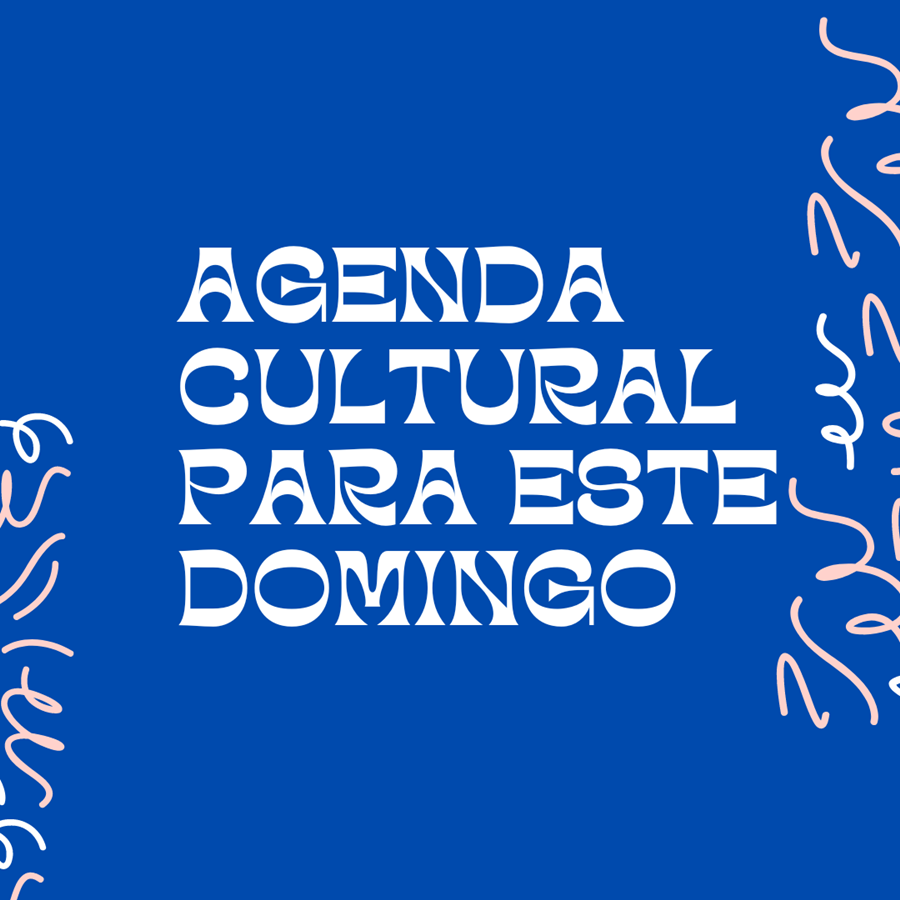 Agenda cultural para este